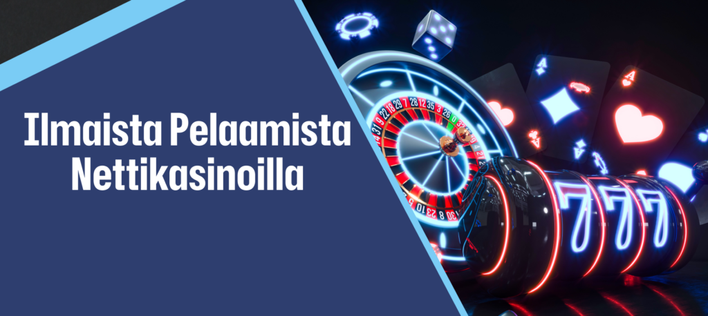 Nettikasinot tarjoavat ilmaista peliä